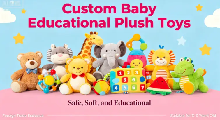 Full Process of Baby Toy Customization and Overseas Hot Sales